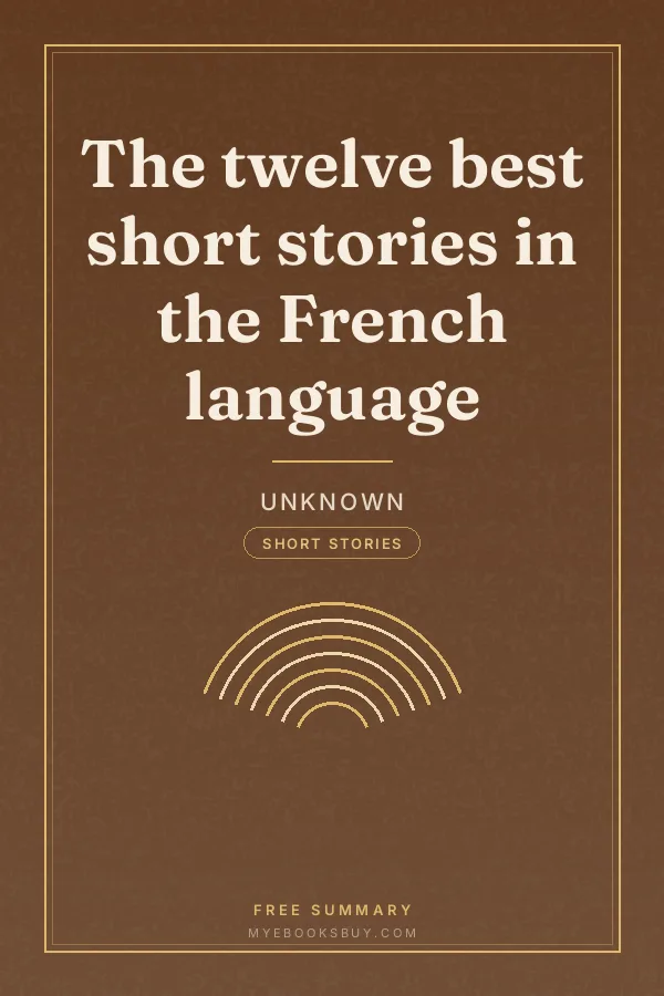 Cover of The twelve best short stories in the French language