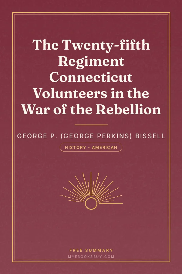 Cover of The Twenty-fifth Regiment Connecticut Volunteers in the War of the Rebellion