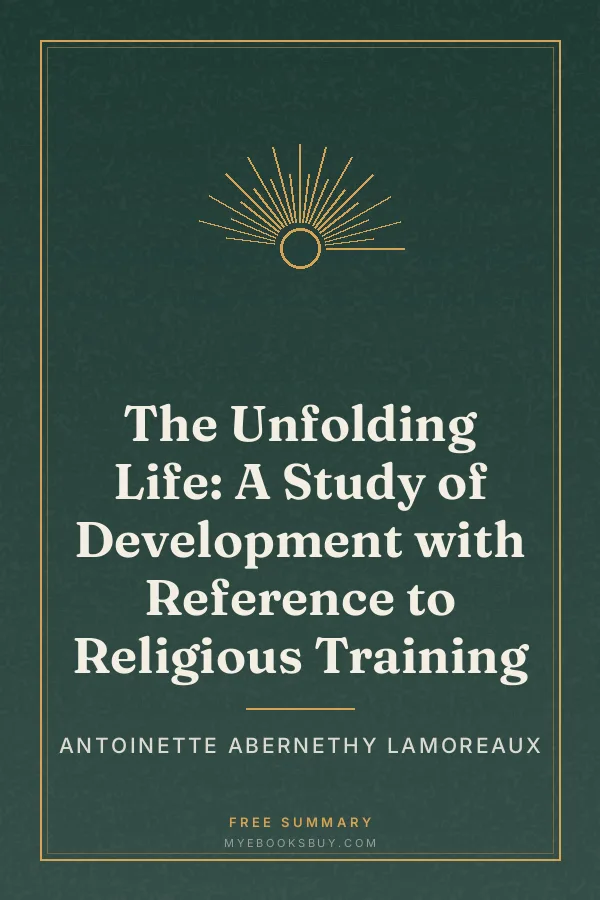 Cover of The Unfolding Life: A Study of Development with Reference to Religious Training