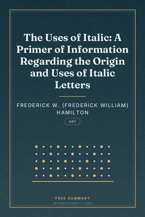 Cover of The Uses of Italic: A Primer of Information Regarding the Origin and Uses of Italic Letters