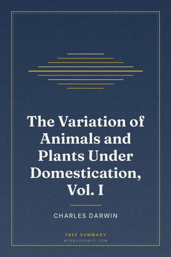 Cover of The Variation of Animals and Plants Under Domestication, Vol. I