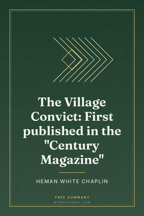 Cover of The Village Convict: First published in the "Century Magazine"