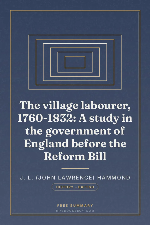 Cover of The village labourer, 1760-1832: A study in the government of England before the Reform Bill