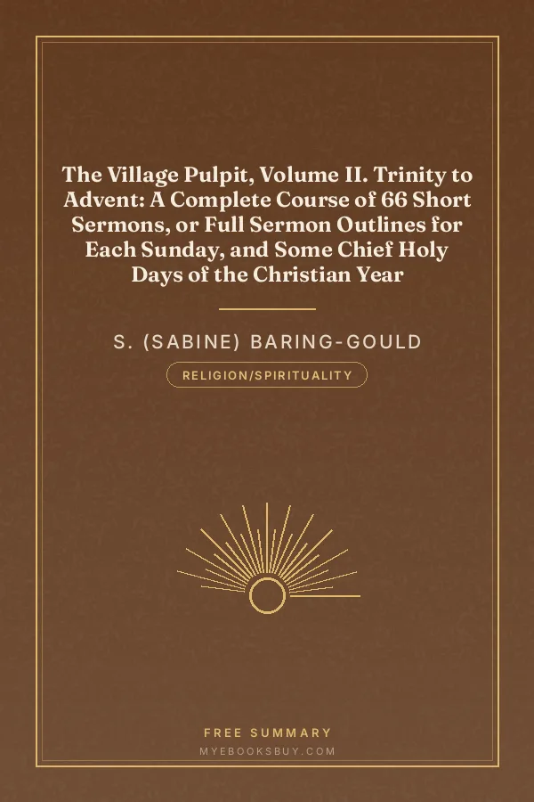 Cover of The Village Pulpit, Volume II. Trinity to Advent: A Complete Course of 66 Short Sermons, or Full Sermon Outlines for Each Sunday, and Some Chief Holy Days of the Christian Year