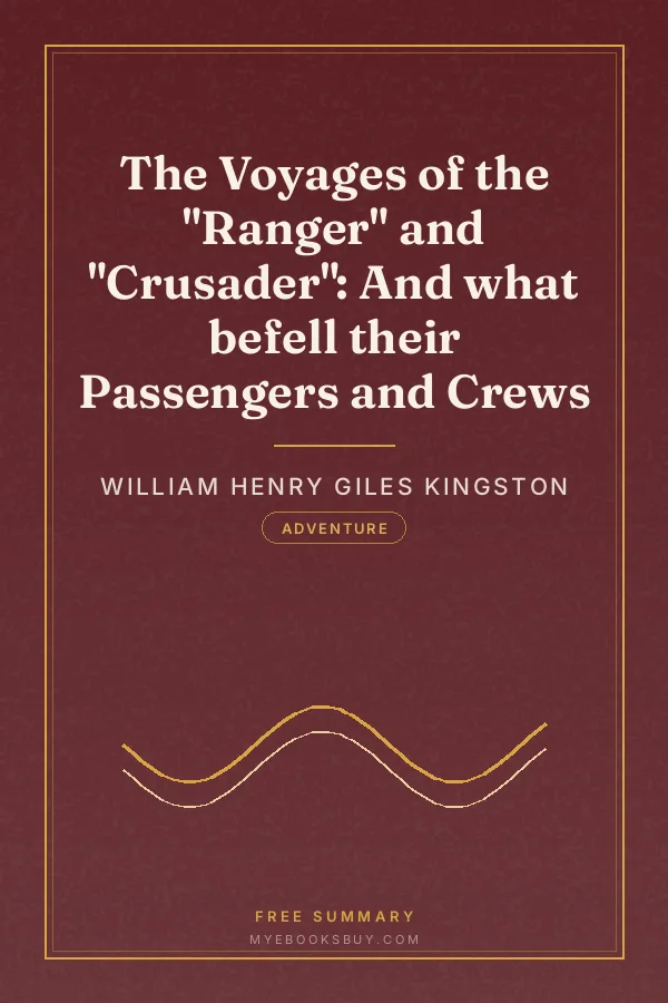Cover of The Voyages of the "Ranger" and "Crusader": And what befell their Passengers and Crews