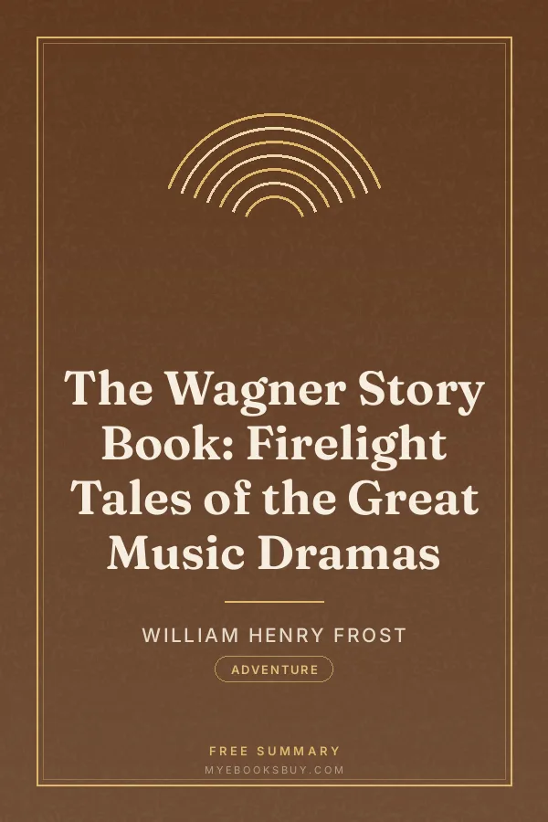 Cover of The Wagner Story Book: Firelight Tales of the Great Music Dramas
