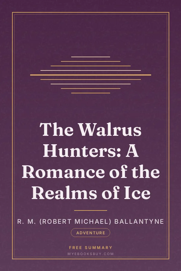Cover of The Walrus Hunters: A Romance of the Realms of Ice