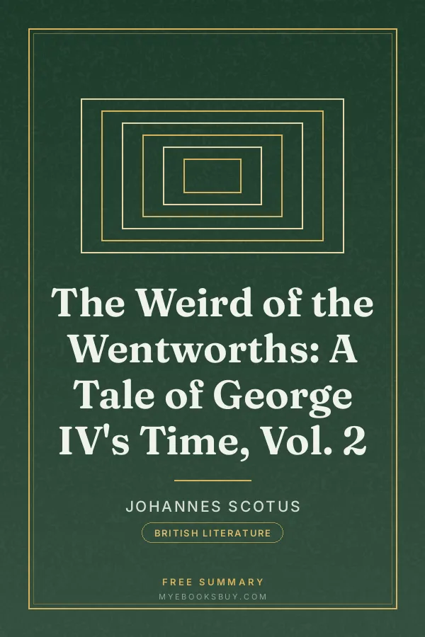 Cover of The Weird of the Wentworths: A Tale of George IV's Time, Vol. 2
