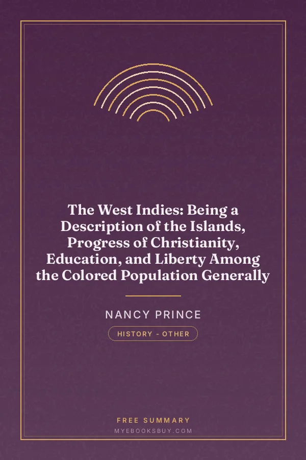 Cover of The West Indies: Being a Description of the Islands, Progress of Christianity, Education, and Liberty Among the Colored Population Generally
