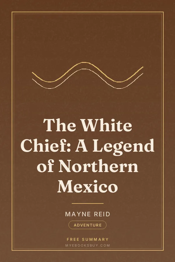 Cover of The White Chief: A Legend of Northern Mexico