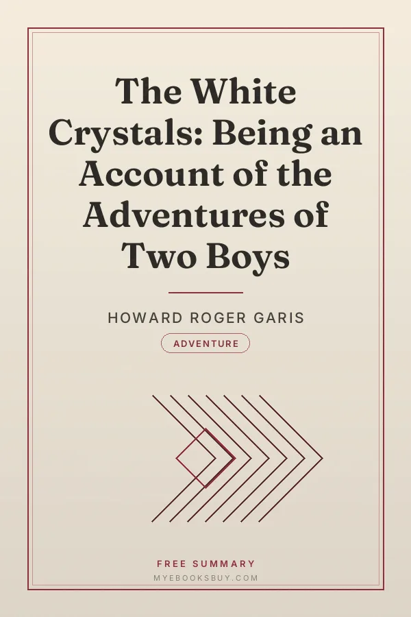 Cover of The White Crystals: Being an Account of the Adventures of Two Boys
