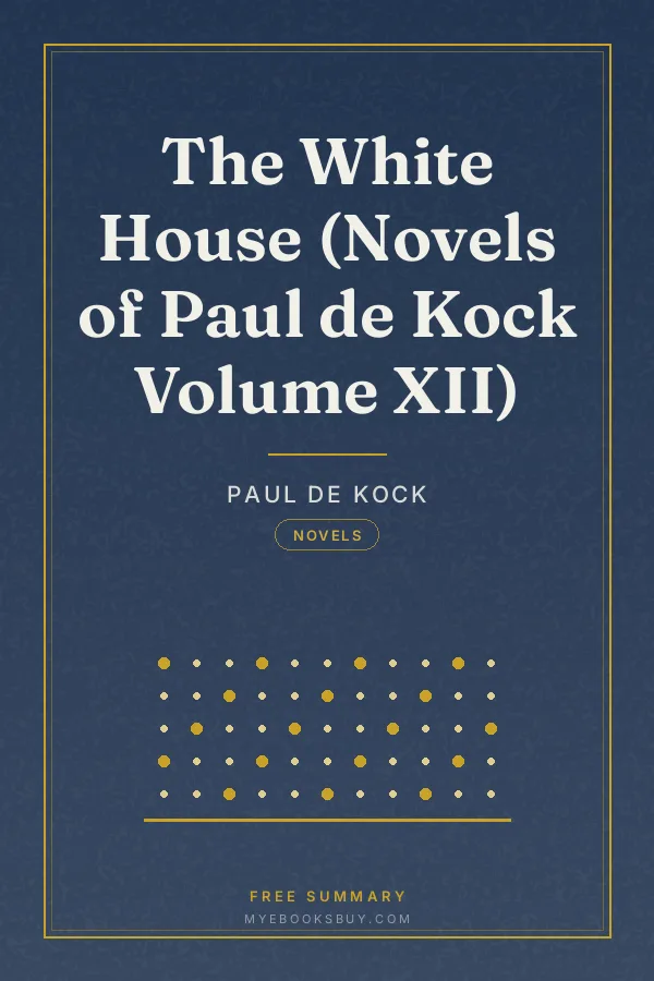 Cover of The White House (Novels of Paul de Kock Volume XII)