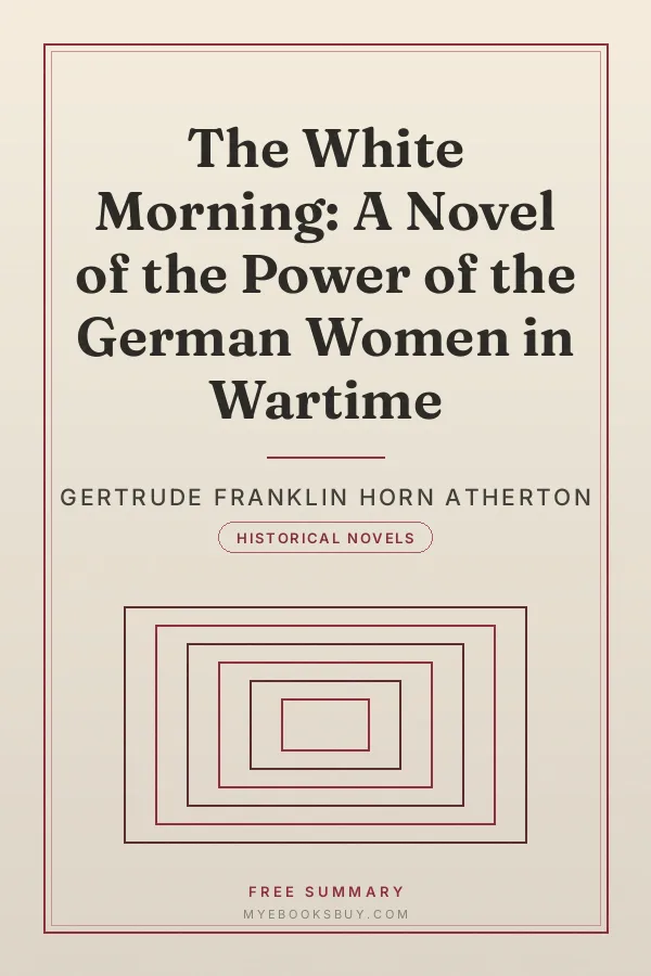 Cover of The White Morning: A Novel of the Power of the German Women in Wartime