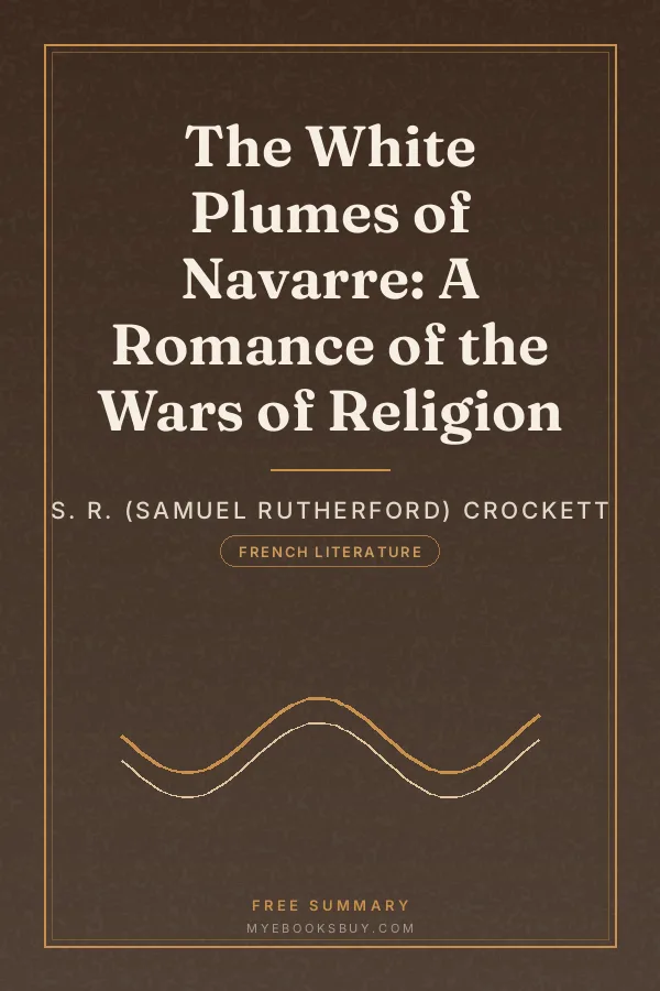 Cover of The White Plumes of Navarre: A Romance of the Wars of Religion