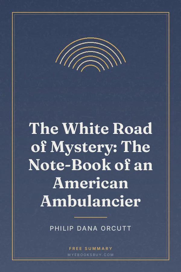 Cover of The White Road of Mystery: The Note-Book of an American Ambulancier