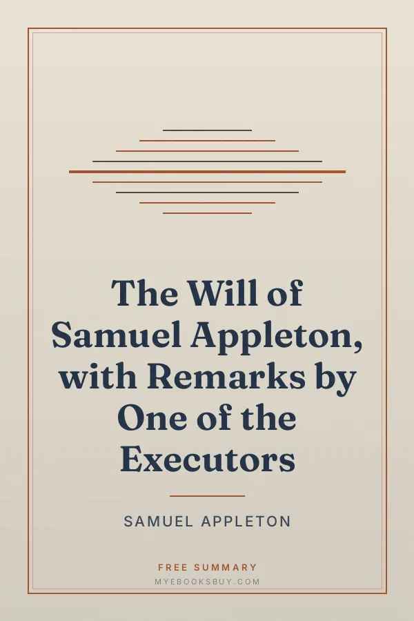 Cover of The Will of Samuel Appleton, with Remarks by One of the Executors