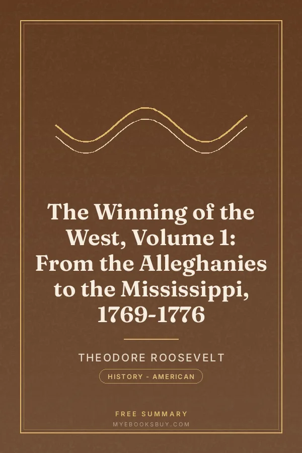 Cover of The Winning of the West, Volume 1: From the Alleghanies to the Mississippi, 1769-1776