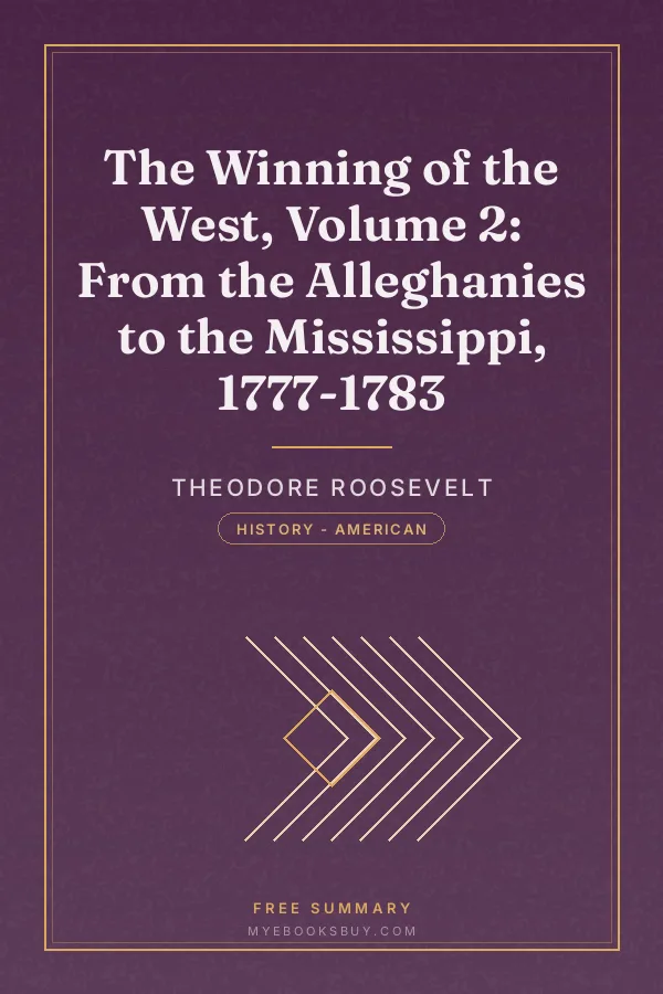 Cover of The Winning of the West, Volume 2: From the Alleghanies to the Mississippi, 1777-1783