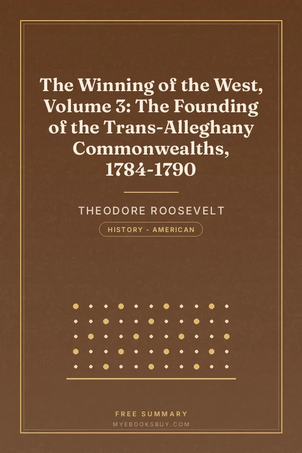 Cover of The Winning of the West, Volume 3: The Founding of the Trans-Alleghany Commonwealths, 1784-1790
