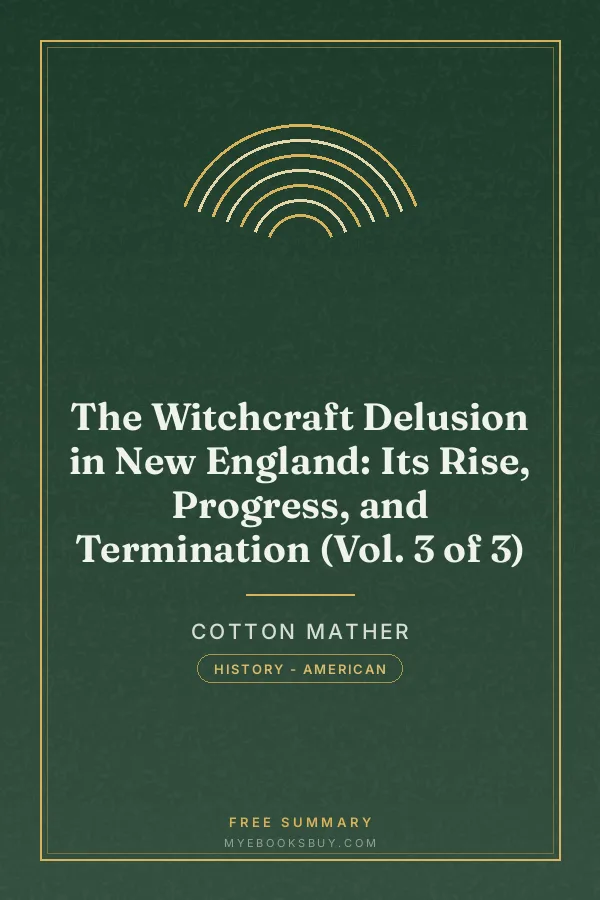 Cover of The Witchcraft Delusion in New England: Its Rise, Progress, and Termination (Vol. 3 of 3)
