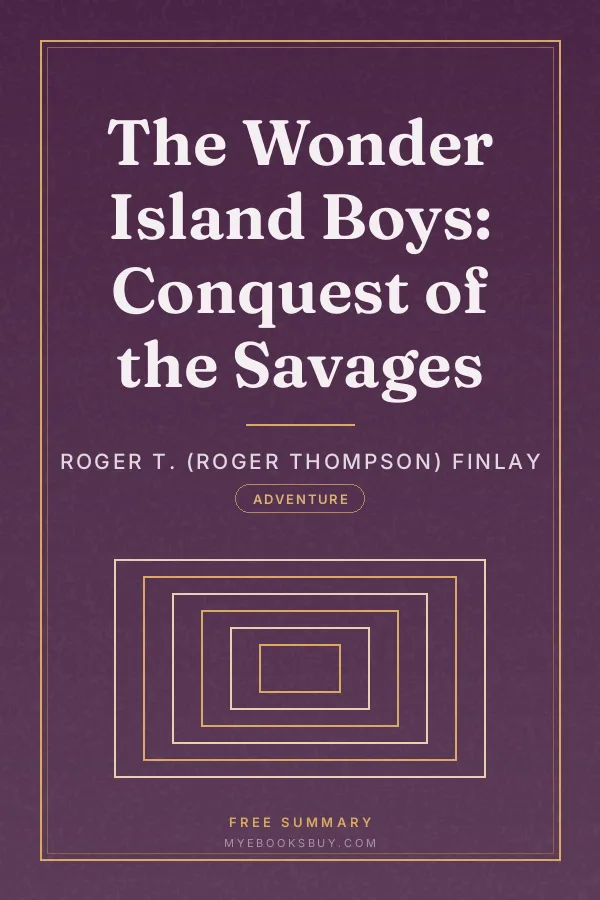 Cover of The Wonder Island Boys: Conquest of the Savages