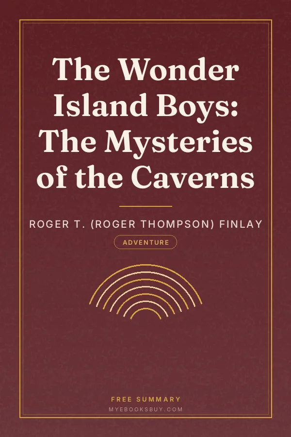 Cover of The Wonder Island Boys: The Mysteries of the Caverns