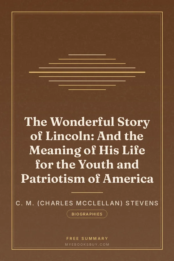 Cover of The Wonderful Story of Lincoln: And the Meaning of His Life for the Youth and Patriotism of America