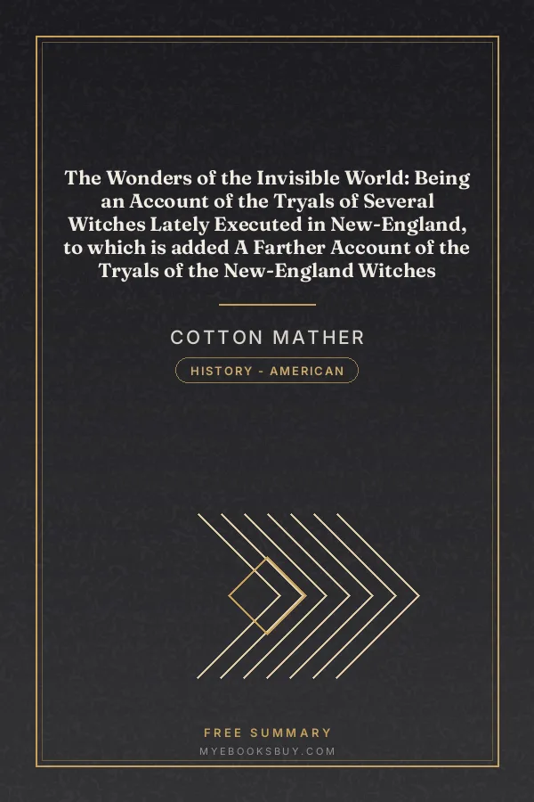 Cover of The Wonders of the Invisible World: Being an Account of the Tryals of Several Witches Lately Executed in New-England, to which is added A Farther Account of the Tryals of the New-England Witches