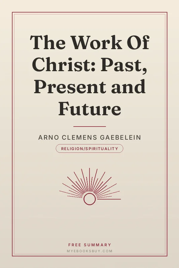 Cover of The Work Of Christ: Past, Present and Future