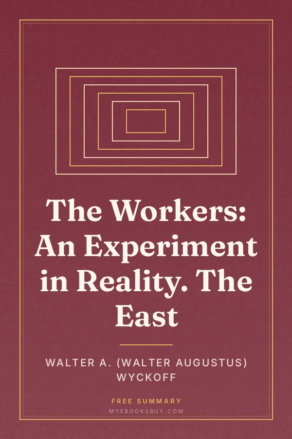 Cover of The Workers: An Experiment in Reality. The East