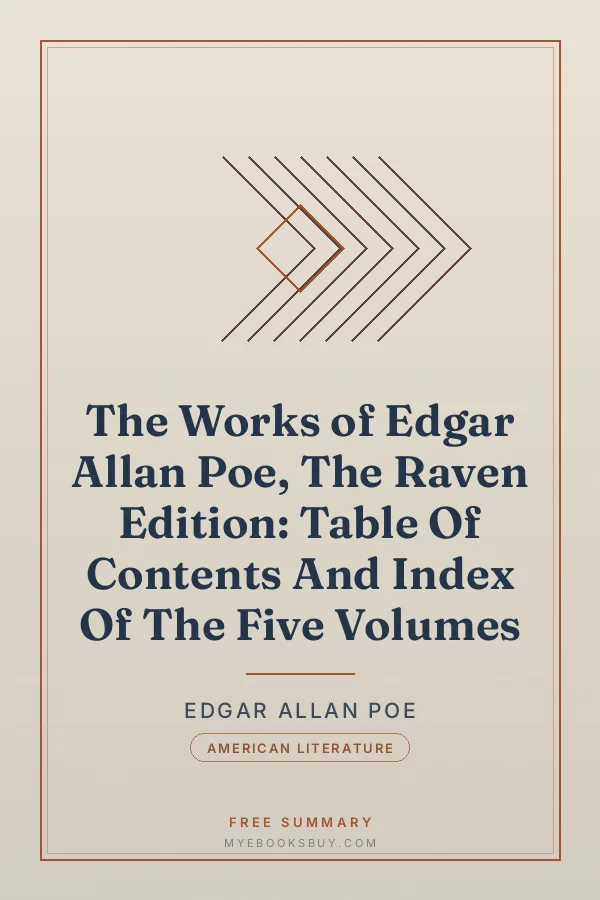Cover of The Works of Edgar Allan Poe, The Raven Edition: Table Of Contents And Index Of The Five Volumes