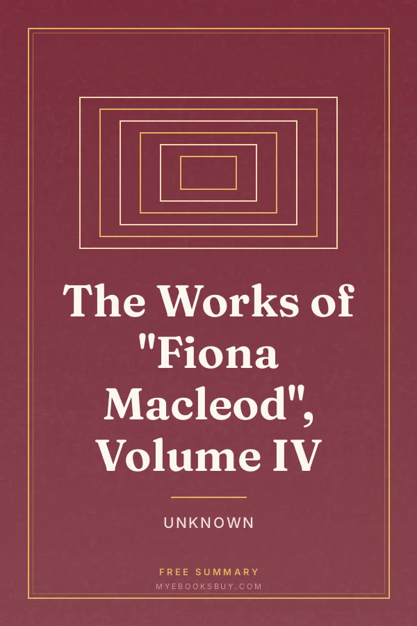 Cover of The Works of "Fiona Macleod", Volume IV