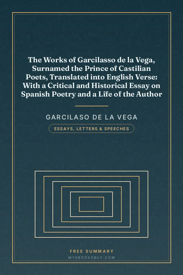 Cover of The Works of Garcilasso de la Vega, Surnamed the Prince of Castilian Poets, Translated into English Verse: With a Critical and Historical Essay on Spanish Poetry and a Life of the Author
