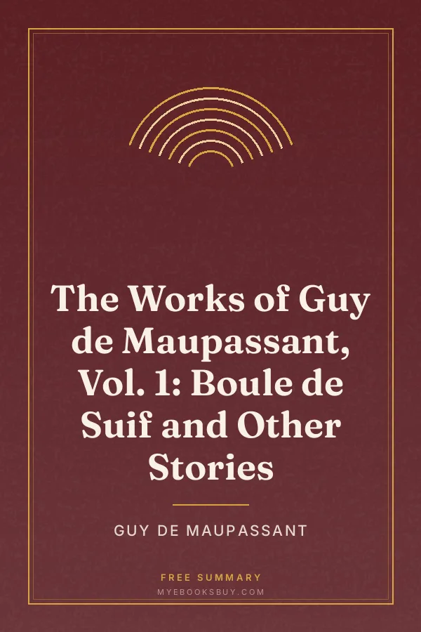 Cover of The Works of Guy de Maupassant, Vol. 1: Boule de Suif and Other Stories