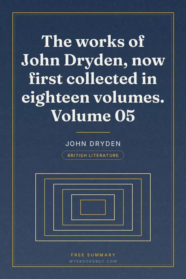 Cover of The works of John Dryden, now first collected in eighteen volumes. Volume 05