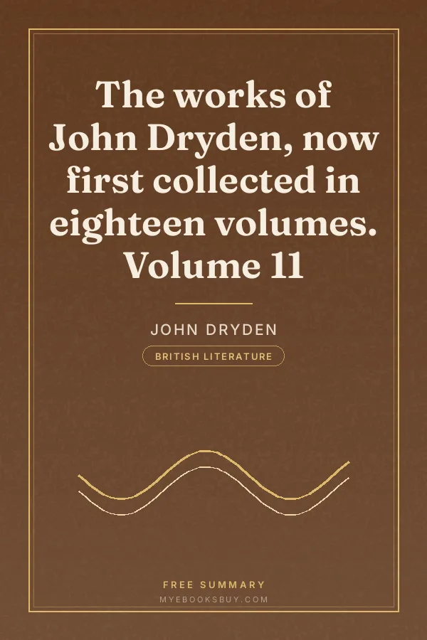 Cover of The works of John Dryden, now first collected in eighteen volumes. Volume 11