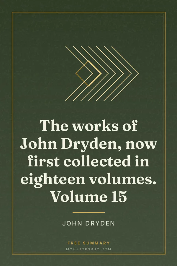 Cover of The works of John Dryden, now first collected in eighteen volumes. Volume 15