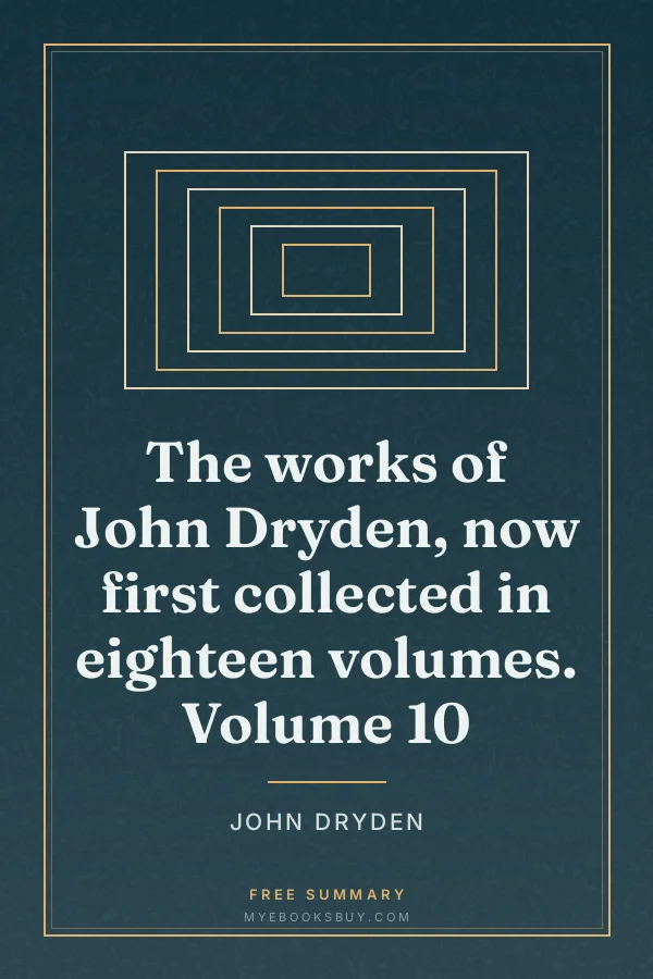 Cover of The works of John Dryden, now first collected in eighteen volumes. Volume 10