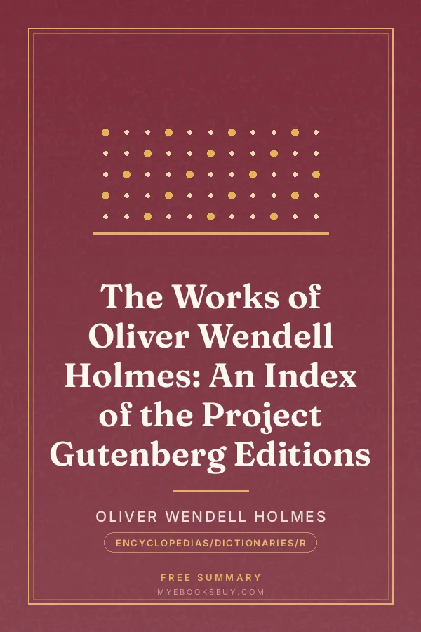 Cover of The Works of Oliver Wendell Holmes: An Index of the Project Gutenberg Editions