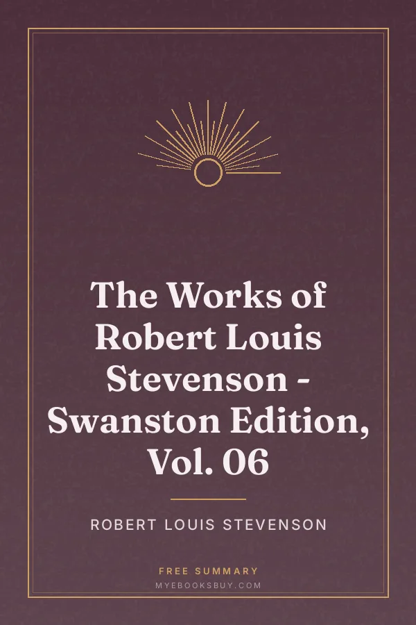 Cover of The Works of Robert Louis Stevenson - Swanston Edition, Vol. 06