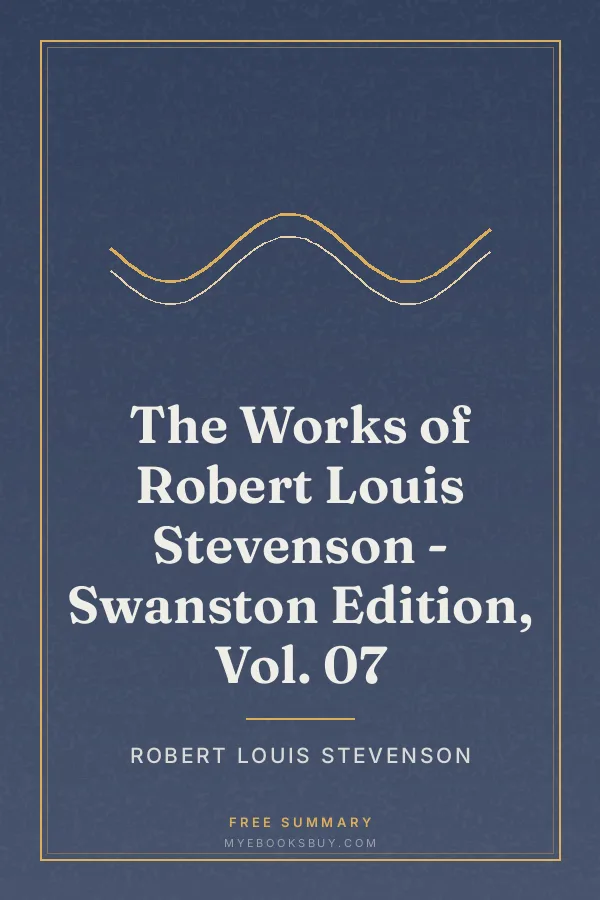 Cover of The Works of Robert Louis Stevenson - Swanston Edition, Vol. 07