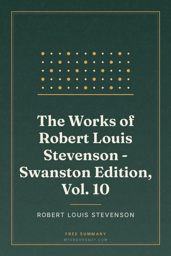 Cover of The Works of Robert Louis Stevenson - Swanston Edition, Vol. 10