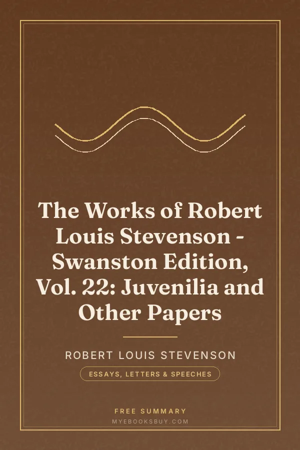 Cover of The Works of Robert Louis Stevenson - Swanston Edition, Vol. 22: Juvenilia and Other Papers