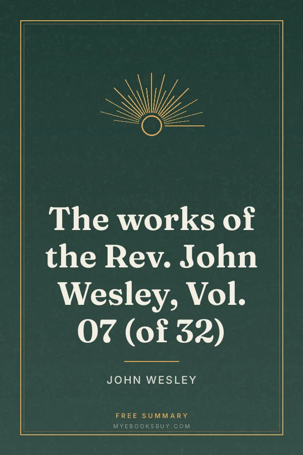 Cover of The works of the Rev. John Wesley, Vol. 07 (of 32)