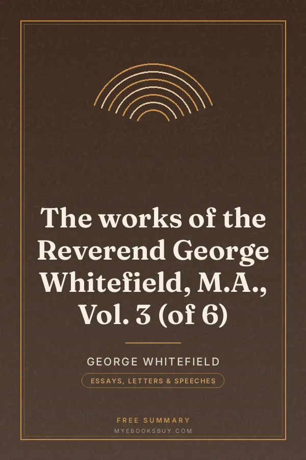 Cover of The works of the Reverend George Whitefield, M.A., Vol. 3 (of 6)