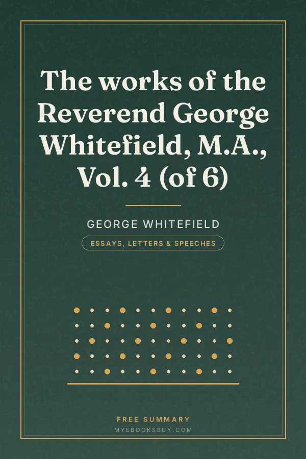 Cover of The works of the Reverend George Whitefield, M.A., Vol. 4 (of 6)