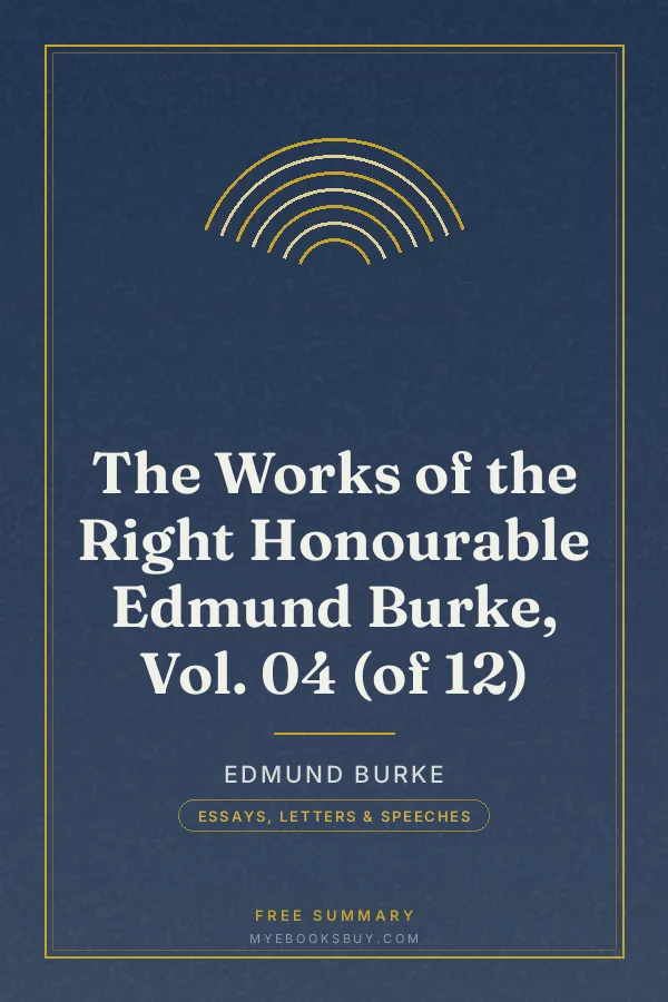 Cover of The Works of the Right Honourable Edmund Burke, Vol. 04 (of 12)