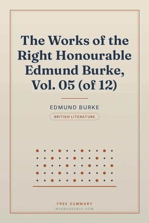 Cover of The Works of the Right Honourable Edmund Burke, Vol. 05 (of 12)