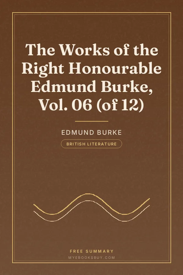 Cover of The Works of the Right Honourable Edmund Burke, Vol. 06 (of 12)