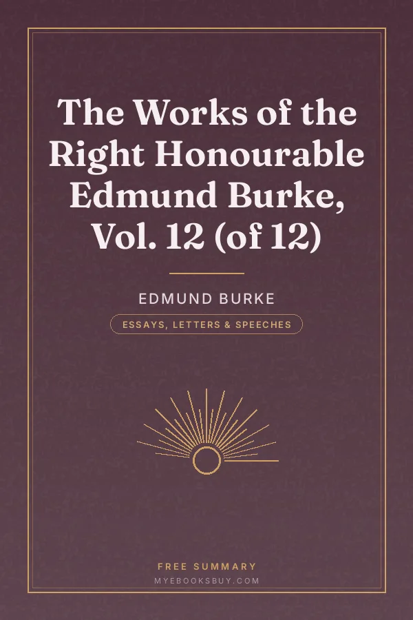 Cover of The Works of the Right Honourable Edmund Burke, Vol. 12 (of 12)